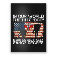 Combat Medic Title Doc Is Not Earned From A Fancy Degree Poster