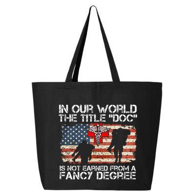 Combat Medic Title Doc Is Not Earned From A Fancy Degree 25L Jumbo Tote