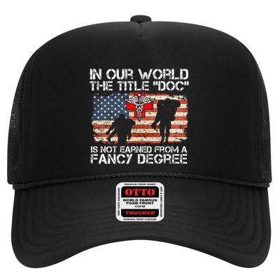 Combat Medic Title Doc Is Not Earned From A Fancy Degree Trucker Hat