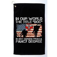Combat Medic Title Doc Is Not Earned From A Fancy Degree Golf Towel
