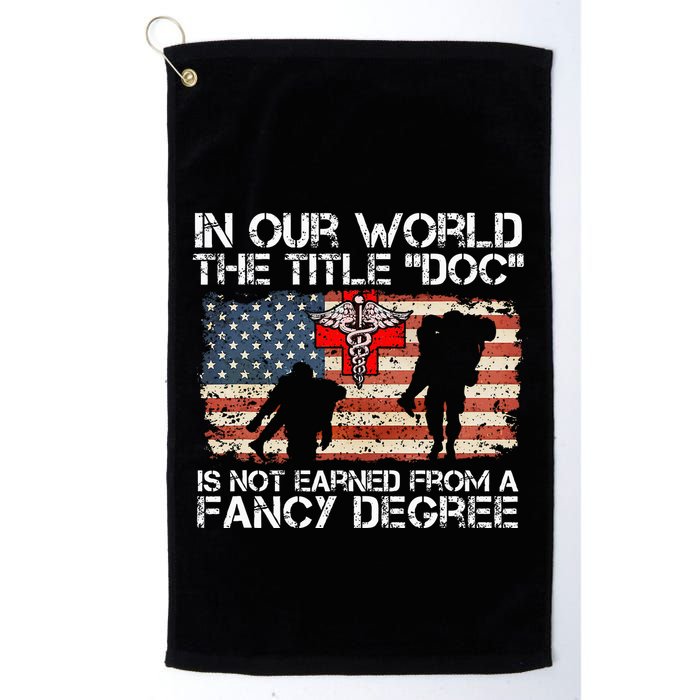 Combat Medic Title Doc Is Not Earned From A Fancy Degree Golf Towel
