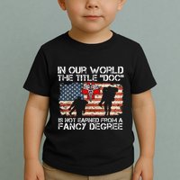 Combat Medic Title Doc Is Not Earned From A Fancy Degree Toddler T-Shirt