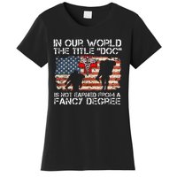 Combat Medic Title Doc Is Not Earned From A Fancy Degree Women's T-Shirt