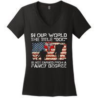 Combat Medic Title Doc Is Not Earned From A Fancy Degree Women's V-Neck T-Shirt