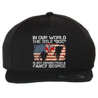 Combat Medic Title Doc Is Not Earned From A Fancy Degree Wool Snapback Cap