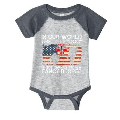 Combat Medic Title Doc Is Not Earned From A Fancy Degree Infant Baby Jersey Bodysuit