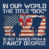 Combat Medic Title Doc Is Not Earned From A Fancy Degree Infant Baby Jersey Bodysuit
