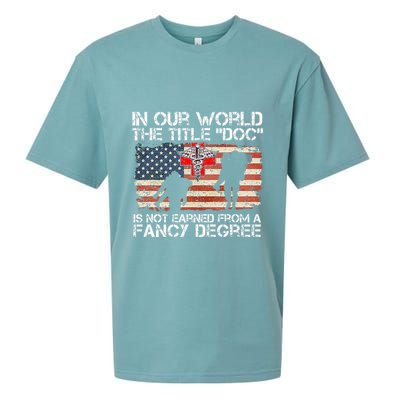 Combat Medic Title Doc Is Not Earned From A Fancy Degree Sueded Cloud Jersey T-Shirt