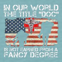 Combat Medic Title Doc Is Not Earned From A Fancy Degree Sueded Cloud Jersey T-Shirt