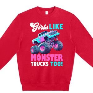 Cute Monster Truck Girl Like Monster Trucks Too Premium Crewneck Sweatshirt