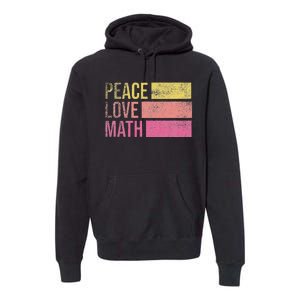 Cute Math Teacher Peace Love Math Premium Hoodie