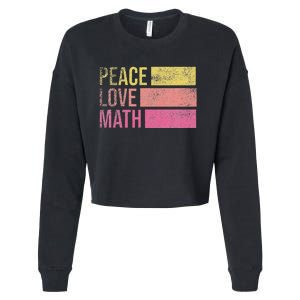 Cute Math Teacher Peace Love Math Cropped Pullover Crew