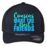 Cousins Make The Best Friends Cousin Flexfit Unipanel Trucker Cap