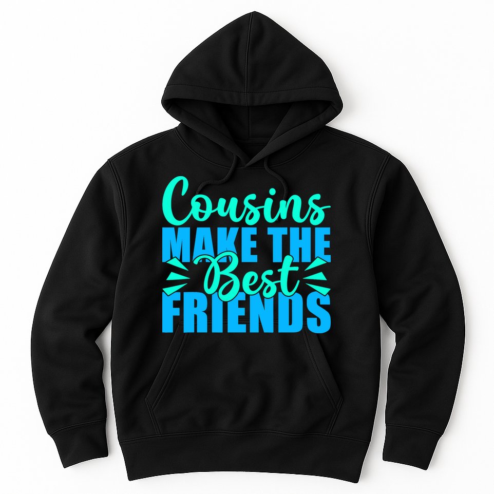 Cousins Make The Best Friends Cousin Hoodie