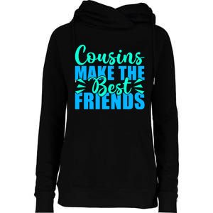 Cousins Make The Best Friends Cousin Womens Funnel Neck Pullover Hood