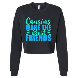 Cousins Make The Best Friends Cousin Cropped Pullover Crew