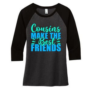 Cousins Make The Best Friends Cousin Women's Tri-Blend 3/4-Sleeve Raglan Shirt