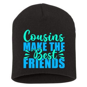 Cousins Make The Best Friends Cousin Short Acrylic Beanie