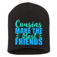 Cousins Make The Best Friends Cousin Short Acrylic Beanie