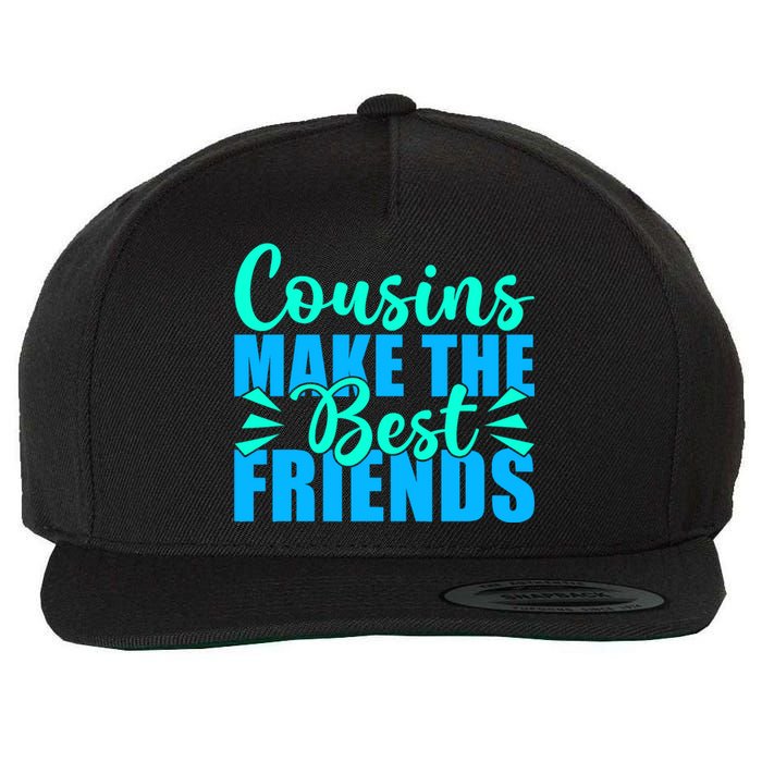 Cousins Make The Best Friends Cousin Wool Snapback Cap