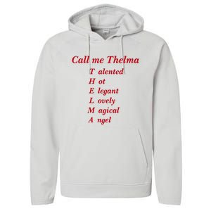 Call Me Thelma Talented Hot Elegant Lovely Magical Angel Performance Fleece Hoodie