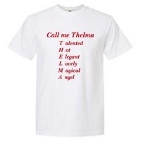 Call Me Thelma Talented Hot Elegant Lovely Magical Angel Garment-Dyed Heavyweight T-Shirt