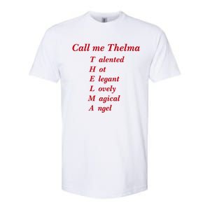 Call Me Thelma Talented Hot Elegant Lovely Magical Angel Softstyle CVC T-Shirt