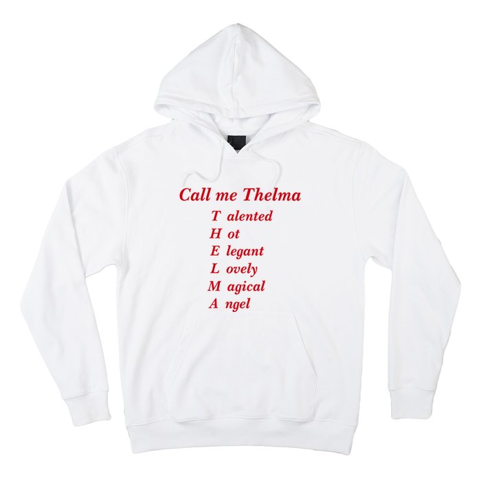 Call Me Thelma Talented Hot Elegant Lovely Magical Angel Hoodie