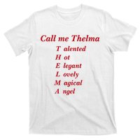 Call Me Thelma Talented Hot Elegant Lovely Magical Angel T-Shirt