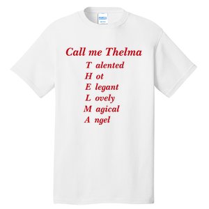 Call Me Thelma Talented Hot Elegant Lovely Magical Angel Tall T-Shirt