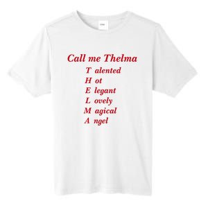 Call Me Thelma Talented Hot Elegant Lovely Magical Angel Tall Fusion ChromaSoft Performance T-Shirt