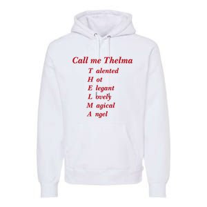 Call Me Thelma Talented Hot Elegant Lovely Magical Angel Premium Hoodie