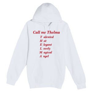 Call Me Thelma Talented Hot Elegant Lovely Magical Angel Premium Pullover Hoodie