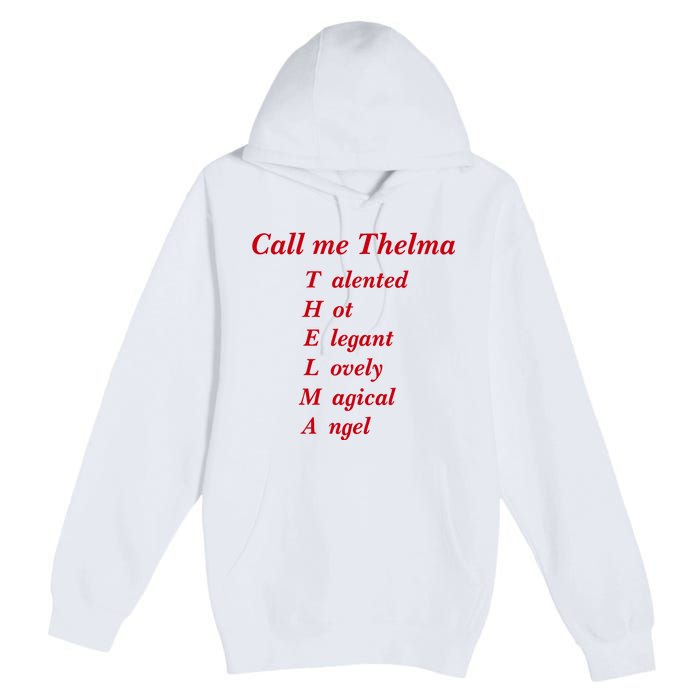 Call Me Thelma Talented Hot Elegant Lovely Magical Angel Premium Pullover Hoodie