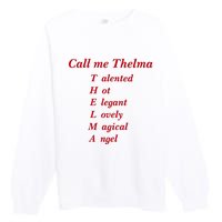 Call Me Thelma Talented Hot Elegant Lovely Magical Angel Premium Crewneck Sweatshirt