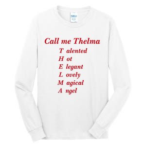 Call Me Thelma Talented Hot Elegant Lovely Magical Angel Tall Long Sleeve T-Shirt