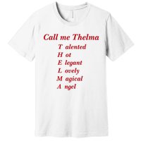 Call Me Thelma Talented Hot Elegant Lovely Magical Angel Premium T-Shirt