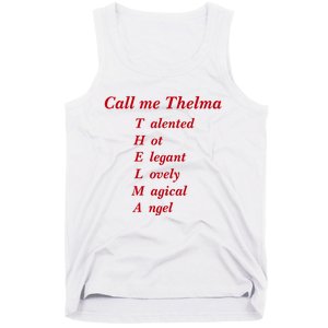 Call Me Thelma Talented Hot Elegant Lovely Magical Angel Tank Top