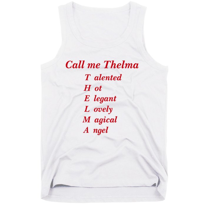 Call Me Thelma Talented Hot Elegant Lovely Magical Angel Tank Top