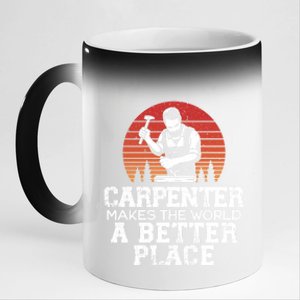 Carpenter Makes This World A Better Place Carpentry Meaningful Gift 11oz Black Color Changing Mug