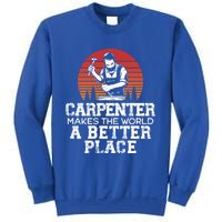 Carpenter Makes This World A Better Place Carpentry Meaningful Gift Sweatshirt