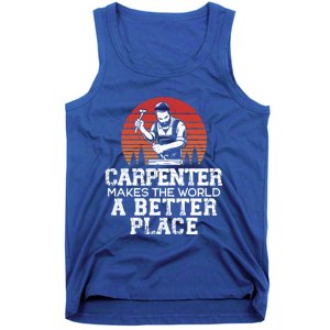 Carpenter Makes This World A Better Place Carpentry Meaningful Gift Tank Top