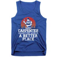 Carpenter Makes This World A Better Place Carpentry Meaningful Gift Tank Top