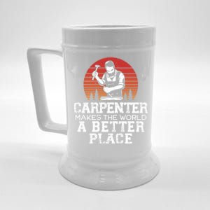 Carpenter Makes This World A Better Place Carpentry Meaningful Gift Beer Stein