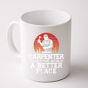 Carpenter Makes This World A Better Place Carpentry Meaningful Gift Coffee Mug