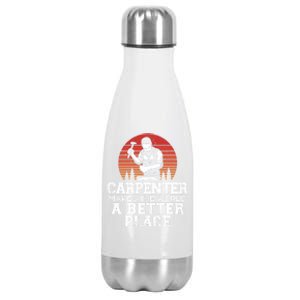 Carpenter Makes This World A Better Place Carpentry Meaningful Gift Stainless Steel Insulated Water Bottle