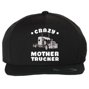 Crazy Mother Trucker Funny Semigifttrailer Truck Big Rig Driver Gift Wool Snapback Cap