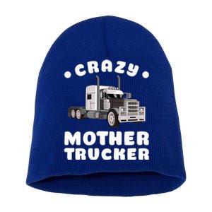 Crazy Mother Trucker Funny Semigifttrailer Truck Big Rig Driver Gift Short Acrylic Beanie