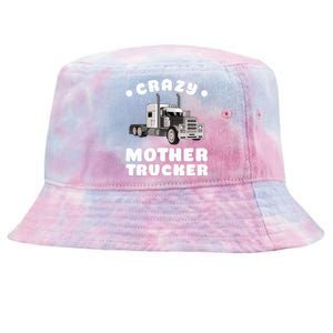 Crazy Mother Trucker Funny Semigifttrailer Truck Big Rig Driver Gift Tie-Dyed Bucket Hat