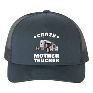 Crazy Mother Trucker Funny Semigifttrailer Truck Big Rig Driver Gift Yupoong Adult 5-Panel Trucker Hat